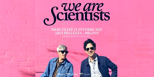 We Are Scientists | Milano, Arci Bellezza