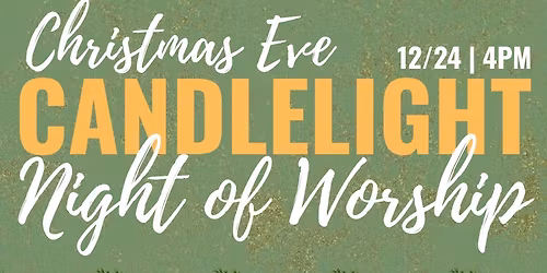 Christmas Eve Candlelight Night of Worship