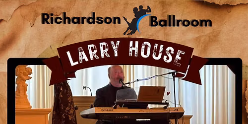 Live Music & Dance Party with Larry House