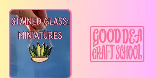 Intermediate Stained Glass : Miniatures