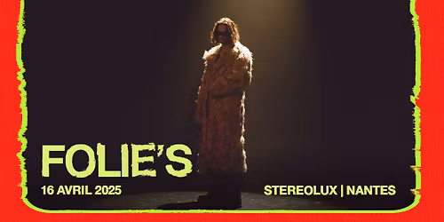 Folie's en concert \u00e0 Nantes \u2022 Stereolux \/ Festival Nouvel Orage