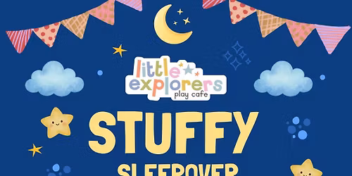 Stuffy Sleepover at Little Explorers!