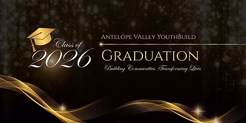 Antelope Valley YouthBuild's Class of 2026 Graduation Ceremony