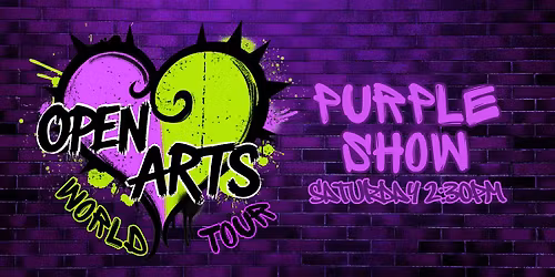 "Open Arts World Tour" End of Year Showcase - Purple Show