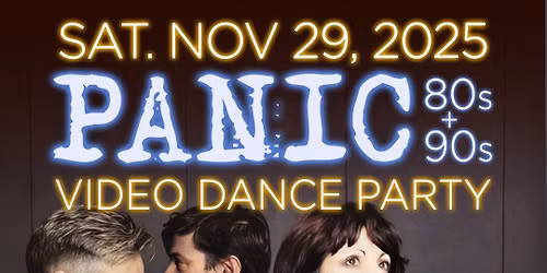 PANIC: 80s\/90s Video Dance Party w\/ NEW ORDER Spotlight