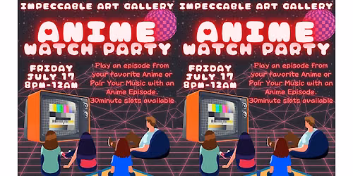 Anime Watch Party @ Impeccable Art Gallery