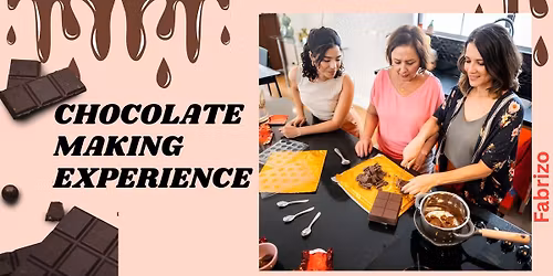 CHOCOLATE MAKING EXPERIENCE