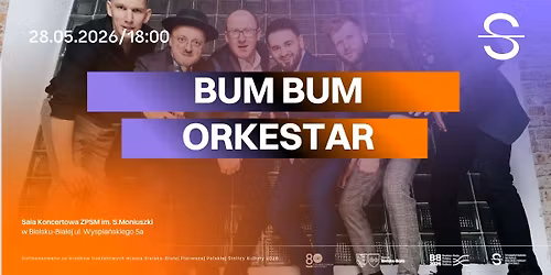 28\/05 || SOLD OUT \/ BUM BUM ORKeSTAR w Bielsku-Bia\u0142ej 