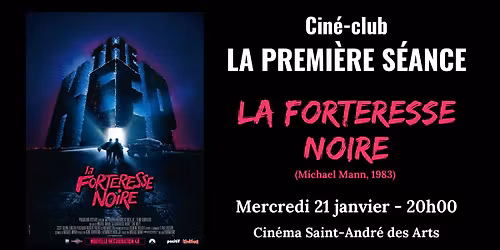 Cin\u00e9-club LA PREMI\u00c8RE S\u00c9ANCE #21 : La Forteresse noire (Michael Mann, 1983)