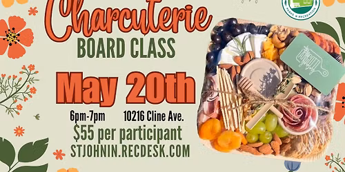 \ud83c\udf47\ud83e\uddc0May Charcuterie Board Class\ud83c\udf47\ud83e\uddc0- Wednesday, May 20th- 6pm-7pm- St. John Community Center