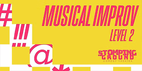 Musical Improv Level Two:  Making Meaningful Scenes & Songs