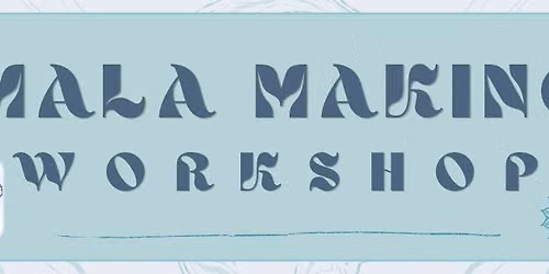 Mala Making Workshop
