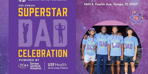 2nd Annual Superstar Dads celebration powered by Tampa General Hospital