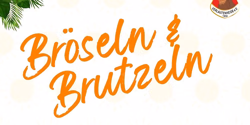 Br\u00f6seln & Brutzeln - Das Sommerfest der KG Br\u00f6selspetze