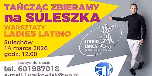 TA\u0143CZ\u0104C ZBIERAMY NA SULESZKA. Charytatywne Warsztaty Ladies Latino