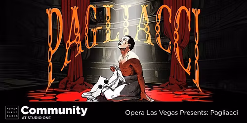 Community at Studio One and Opera Las Vegas Present: Pagliacci!