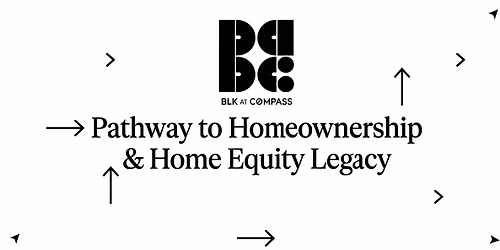 Pathway to Homeownership + Home Equity Legacy: Free Real Estate Seminar