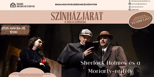 Sz\u00ednh\u00e1zj\u00e1rat -Th\u00e1lia Sz\u00ednh\u00e1z: Sherlock Holmes \u00e9s a Moriarty-rejt\u00e9ly