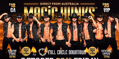 Oct 23rd: Grand Island, NE- MAGIC HUNKS\u00ae AUSTRALIAN TAKEOVER at Full Circle Venue