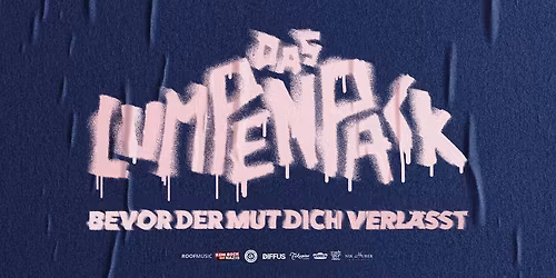 DAS LUMPENPACK (DE) \u2022 "Bevor der Mut dich verl\u00e4sst \u2013 Tour" \u2022 Arena Wien