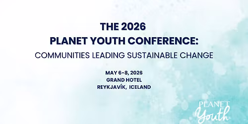 The 2026 Planet Youth Conference