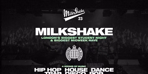 Milkshake, Ministry of Sound | London's Biggest Student Night \ud83d\udd25 July 28th 2026 \ud83c\udf0d 