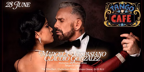 Mid Summer TANGO CAF\u00c9 @ TITHE BARN, Sun 28 June, with Marcela & Claudio,  DJ Leroy