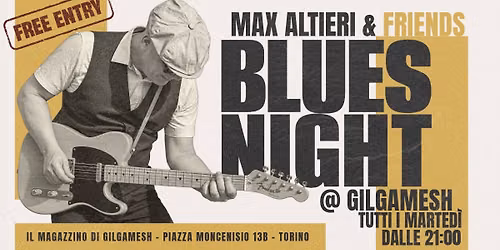 BLUES NIGHT with MAX ALTIERI & Friends - Gilgamesh Live