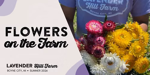 Flowers On The Farm at Lavender Hill Farm