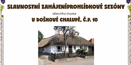 Slavnostn\u00ed zah\u00e1jen\u00ed prohl\u00eddkov\u00e9 sez\u00f3ny  v do\u0161kov\u00e9 chalup\u011b, \u010d.p. 10