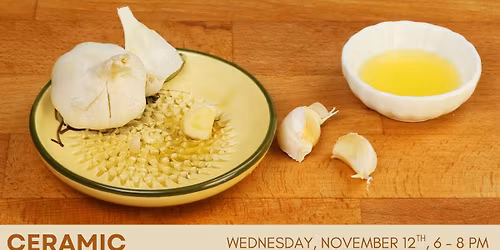 FUNCTIONAL CLAY SERIES WORKSHOP: Garlic Graters