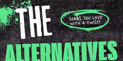 The Alternatives Live in the garden 