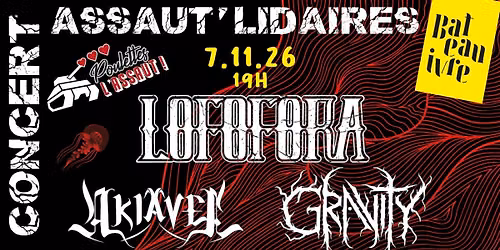 Concert Assaut'lidaire - LOFOFORA+AKIAVEL+GRAVITY \u2022 Le Bateau ivre