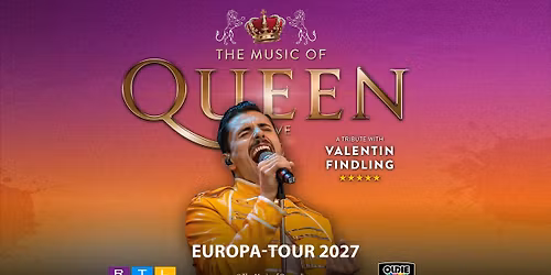 THE MUSIC OF QUEEN LIVE mit Valentin Findling - Europatour 2027