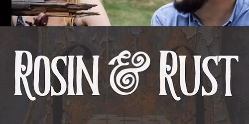 Rosin & Rust - Special Monday Night Edition 