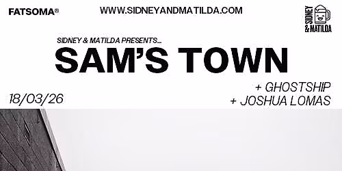 Sam's Town + Ghostship + Joshua Lomas