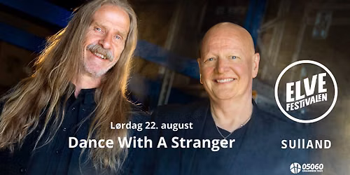 Dance With A Stranger  \/\/ inkl. support: Jonas Christiansen \u00c6lvekvartett \/\/ Elvefestivalen