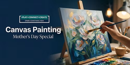 Canvas Painting Experience - Mother's Day Special