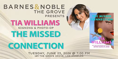 Tia Williams discusses THE MISSED CONNECTION at B&N The Grove