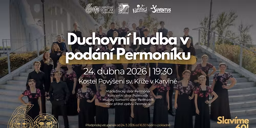 Slav\u00edme 60! | Kostel Pov\u00fd\u0161en\u00ed sv. K\u0159\u00ed\u017ee | Duchovn\u00ed hudba v pod\u00e1n\u00ed Permon\u00edku