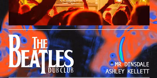 Bomba Presents: The Beatles Dub Club | 15.05.26