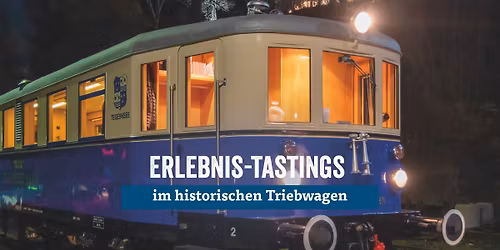 Erlebnis-Tasting im historischen Triebwagen