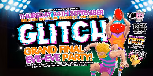 GLITCH - GRAND FINAL EVE-EVE PARTY!