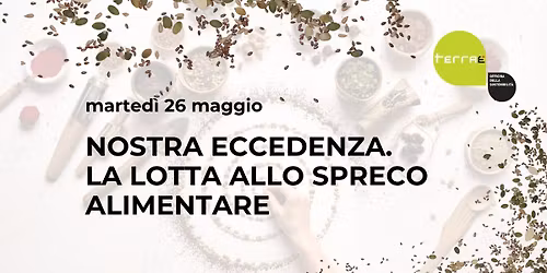 NOSTRA ECCEDENZA. LA LOTTA ALLO SPRECO ALIMENTARE