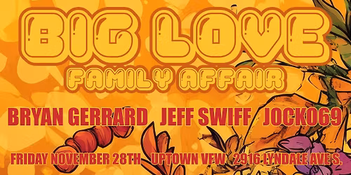 BIG LOVE, Family Affair : Jeff Swiff \u2022 Bryan Gerrard \u2022 Jocko 69