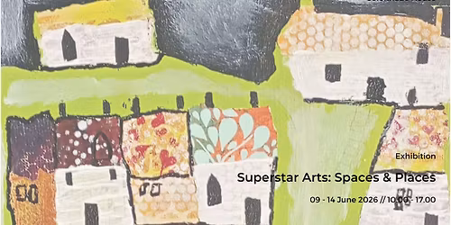 Superstar Arts: Spaces & Places