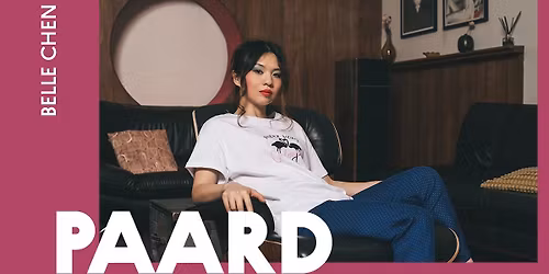 Belle Chen | PAARD, Den Haag