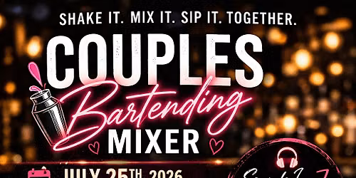 Couples and friends Bartending Mixer