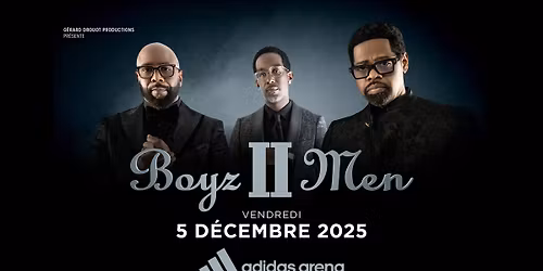 BOYZ II MEN  | PARIS | adidas arena