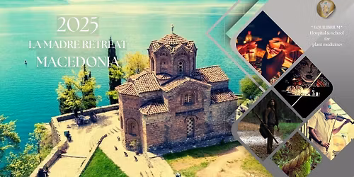LA MADRE RETREAT@MACEDONIA- BALKAN GROUPE